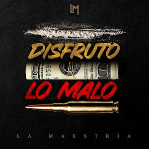 Disfruto Lo Malo (Explicit)