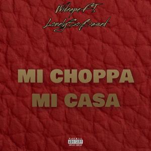 Mi Choppa Mi Casa (Explicit)