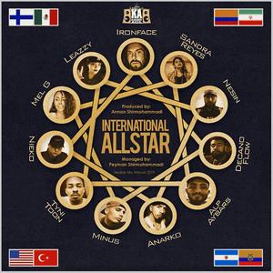 International All Star (feat. Mel G, Nieko, Ironface, Anarko, Minus, Leazzy, Alp Aybars, Sandra Reyes, Decano Flow & Tyni Toon) [Explicit]