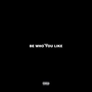 Be Who You Like