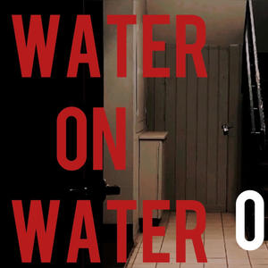 Water On Water (Explicit)