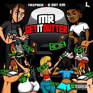 MR GETITOUTTER (feat. Q'Got Em) (Explicit)