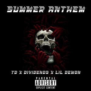 Summer Anthem (feat. FG Dividends & Lil Demon) [Explicit]