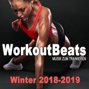 Workoutbeats - Musik Zum Trainieren (Winter 2018/2019) (Continuous DJ Mix)