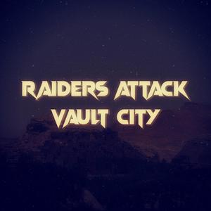 Raiders Attack Vault City