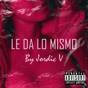 Le da lo mismo (Explicit)