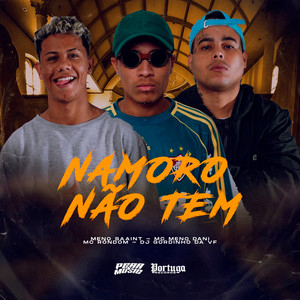 Namoro Nao Tem (Explicit)