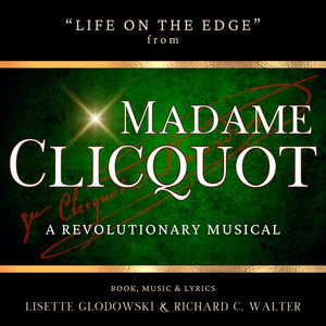 Life on the Edge (From Clicquot: A Revolutionary Musical — Studio Cast Recording)