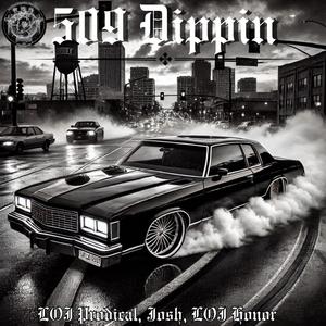 509 DIPPIN (feat. Josh & Loj Honor)