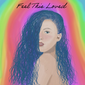 Feel This Loved (Explicit)