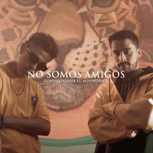 No Somos Amigos(feat. Sloowtrack) (Explicit)