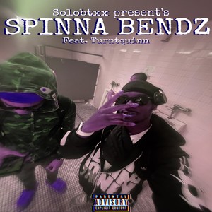 SPINNA BENDZ (Explicit)