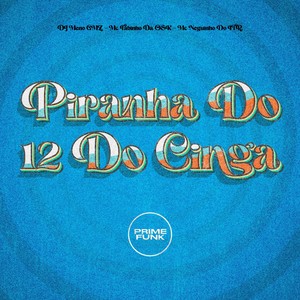 As Piranha Do 12 Do Cinga (Explicit)