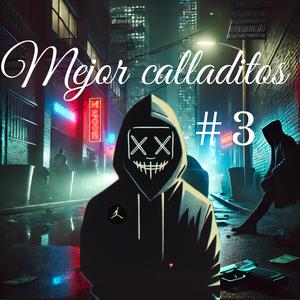 Mejor Calladitos #3 (Explicit)