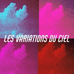 Les variations du ciel (feat. Nina Savary) [Explicit]