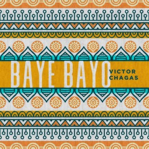 Victor Chagas - Baye Bayo