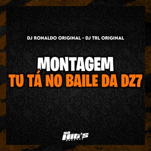 Montagem tu tá no Baile da Dz7 (Explicit)