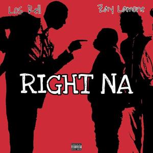 RIGHT NA (feat. Zay Lamone) (Explicit)