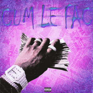 Cum Le Fac (Explicit)