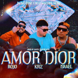 Amor Dior (feat. Rojo The Panther & Israel De San Antonio)