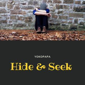 HIDE AND SEEK 捉迷藏
