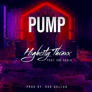 Pump (feat. HighCity Thraxx & Che Guala) [Explicit]