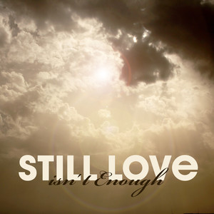 Still Love isn't Enough