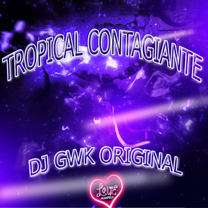 TROPICAL CONTAGIANTE (Explicit)