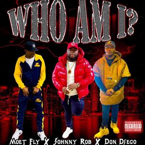 Who Am I (feat. Johnny Rob & TRIP) [Explicit]