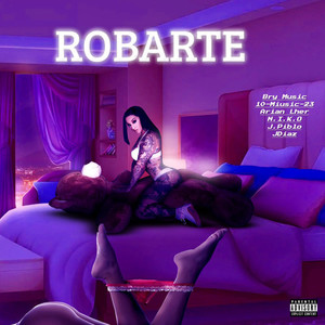 Robarte (Explicit)