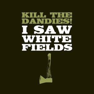 I Saw White Fields