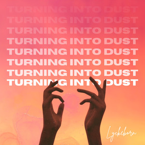 Turning Into Dust