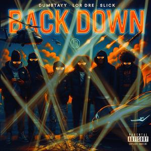 Back Down (feat. Lor dre & Slick) (Explicit)