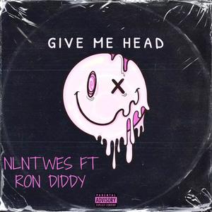 Give Me Head (feat. Ron Diddy) [Explicit]