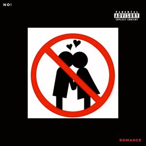 NO ROMANCE (Explicit)