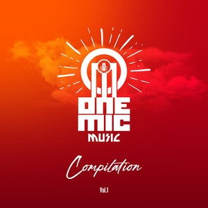 One Mic Music Compilation, Vol. 1 (Explicit)