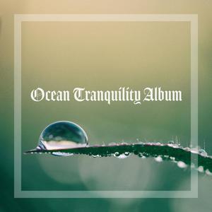 Ocean Tranquility Album