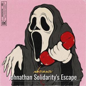 Johnathan Solidarity's Escape (Explicit)