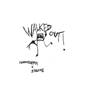 walkedout! (feat. S1RONI) [Explicit]