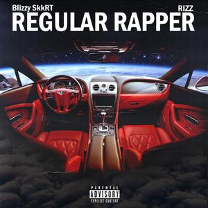 Regular Rapper (feat. 1K Rizz) [Explicit]