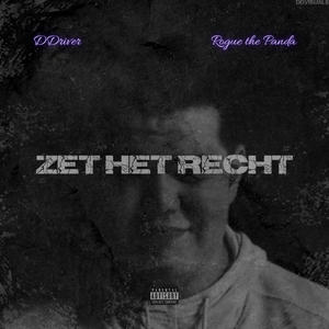 Zet Het Recht (feat. Rogue the Panda) [Explicit]