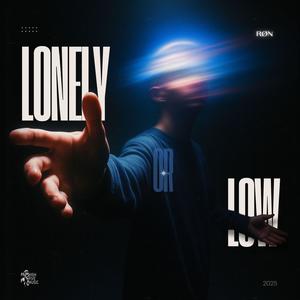 Lonely or Low