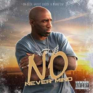 No Never Mind (Explicit)