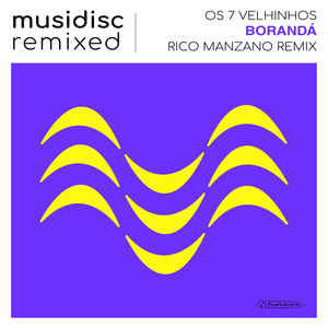 Musidisc Remixed: Borandá (Rico Manzano Remix)