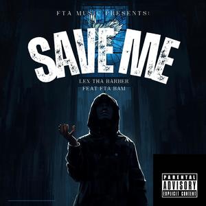 Save Me (feat. FTA BAM) (Explicit)