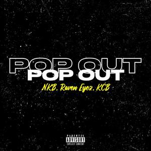 Pop Out (feat. Raven Eyez & KCB) (Explicit)