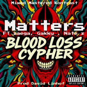 Blood loss Cypher (feat. Gakky, Nate Z & Zaega) (Explicit)