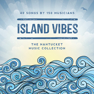 Island Vibes: The Nantucket Music Collection