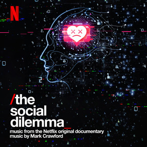 The Social Dilemma (Music from the Netflix Original Documentary)