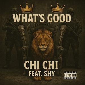 What's Good (feat. Shy The Artist) (Explicit)
